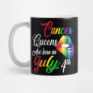 Rainbow Queens Are Born On July 4th Cancer Girl BIrthday Mug